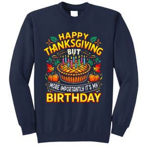 Happy Thanksgiving It S My Birthday Pumpkin Pie Thankful Day Tall Sweatshirt