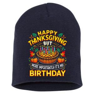 Happy Thanksgiving It S My Birthday Pumpkin Pie Thankful Day Short Acrylic Beanie