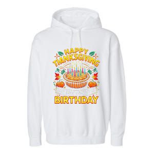 Happy Thanksgiving It S My Birthday Pumpkin Pie Thankful Day Garment-Dyed Fleece Hoodie