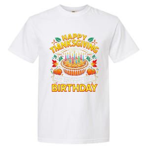 Happy Thanksgiving It S My Birthday Pumpkin Pie Thankful Day Garment-Dyed Heavyweight T-Shirt