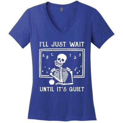 Halloween Teacher Ill Just Wait Until Its Quiet Women's V-Neck T-Shirt