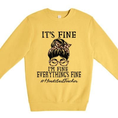 Headstart Teacher It's Fine, I'm Fine And Everything's Fine Premium Crewneck Sweatshirt