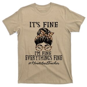 Headstart Teacher It's Fine, I'm Fine And Everything's Fine T-Shirt