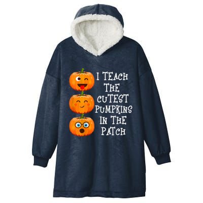 Halloween Teacher I Teach The Cutest Pumpkins In The Patch Gift Hooded Wearable Blanket