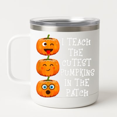 Halloween Teacher I Teach The Cutest Pumpkins In The Patch Gift 12 oz Stainless Steel Tumbler Cup