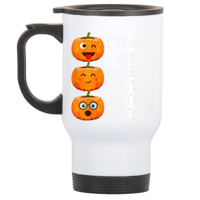 Halloween Teacher I Teach The Cutest Pumpkins In The Patch Gift Stainless Steel Travel Mug