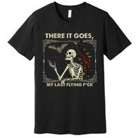 Halloween There It Goes My Last Flying F Skeletons Premium T-Shirt