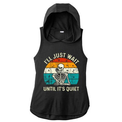 Halloween Teacher Ill Just Wait Until Its Quiet Skeleton Ladies PosiCharge Tri-Blend Wicking Draft Hoodie Tank