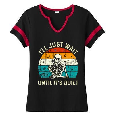 Halloween Teacher Ill Just Wait Until Its Quiet Skeleton Ladies Halftime Notch Neck Tee