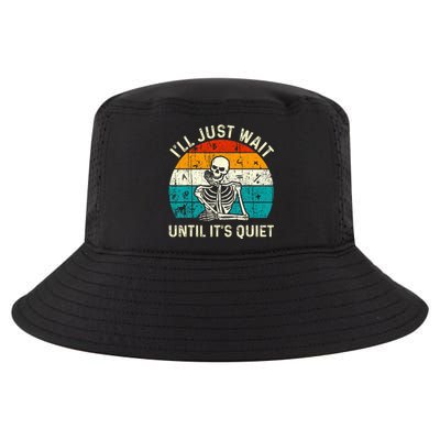 Halloween Teacher Ill Just Wait Until Its Quiet Skeleton Cool Comfort Performance Bucket Hat