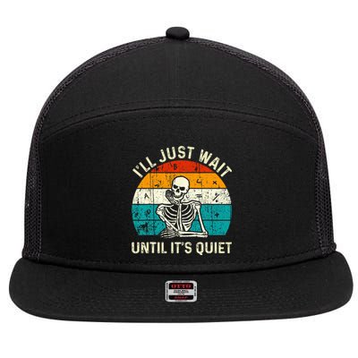 Halloween Teacher Ill Just Wait Until Its Quiet Skeleton 7 Panel Mesh Trucker Snapback Hat