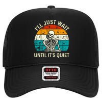 Halloween Teacher Ill Just Wait Until Its Quiet Skeleton High Crown Mesh Back Trucker Hat