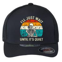 Halloween Teacher Ill Just Wait Until Its Quiet Skeleton Flexfit Unipanel Trucker Cap