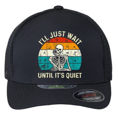 Halloween Teacher Ill Just Wait Until Its Quiet Skeleton Flexfit Unipanel Trucker Cap