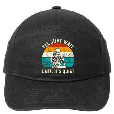 Halloween Teacher Ill Just Wait Until Its Quiet Skeleton 7-Panel Snapback Hat