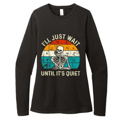 Halloween Teacher Ill Just Wait Until Its Quiet Skeleton Womens CVC Long Sleeve Shirt