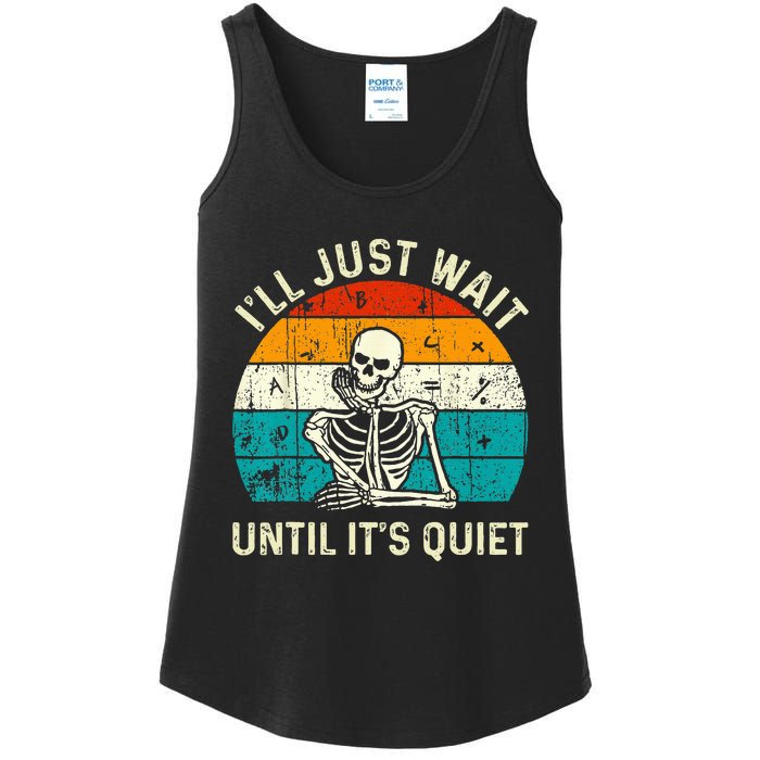 Halloween Teacher Ill Just Wait Until Its Quiet Skeleton Ladies Essential Tank