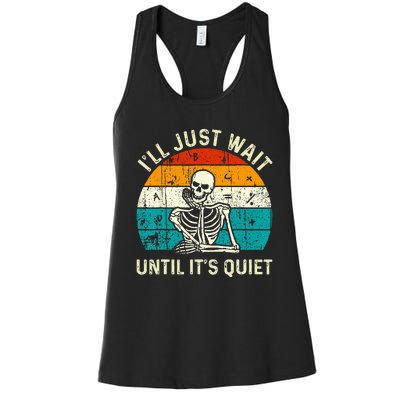 Halloween Teacher Ill Just Wait Until Its Quiet Skeleton Women's Racerback Tank