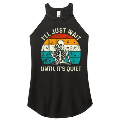 Halloween Teacher Ill Just Wait Until Its Quiet Skeleton Women's Perfect Tri Rocker Tank