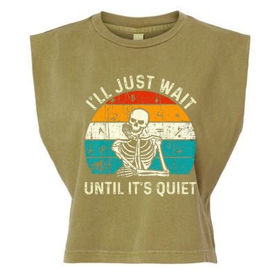 Halloween Teacher Ill Just Wait Until Its Quiet Skeleton Garment-Dyed Women's Muscle Tee