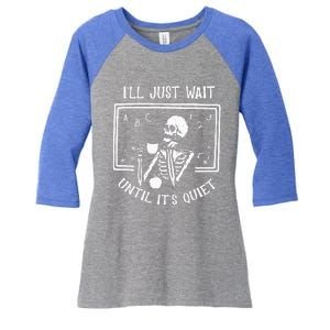 Halloween Teacher Ill Just Wait Until Its Quiet Women's Tri-Blend 3/4-Sleeve Raglan Shirt