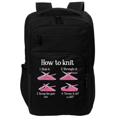 How To Knit 1  Stab It 2  Strangle It 3  Scoop The Guts Out  Impact Tech Backpack