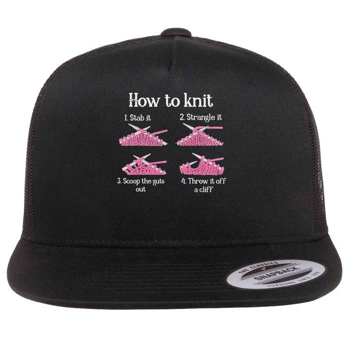 How To Knit 1  Stab It 2  Strangle It 3  Scoop The Guts Out  Flat Bill Trucker Hat
