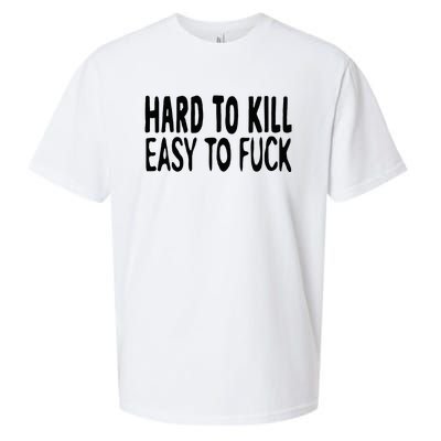 Hard To Kill Easy To Fuck Funny Quote Sueded Cloud Jersey T-Shirt