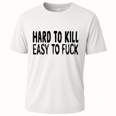 Hard To Kill Easy To Fuck Funny Quote Performance Shirt