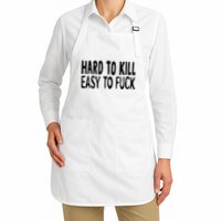 Hard To Kill Easy To Fuck Funny Quote Apron
