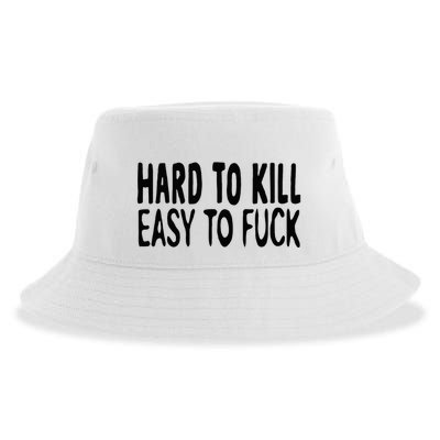 Hard To Kill Easy To Fuck Funny Quote Sustainable Bucket Hat