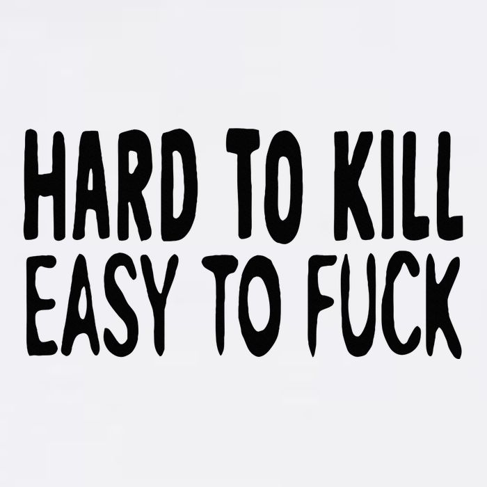 Hard To Kill Easy To Fuck Funny Quote Sustainable Bucket Hat