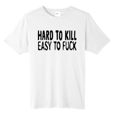 Hard To Kill Easy To Fuck Funny Quote Tall Fusion ChromaSoft Performance T-Shirt