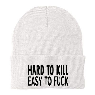 Hard To Kill Easy To Fuck Funny Quote Beanie