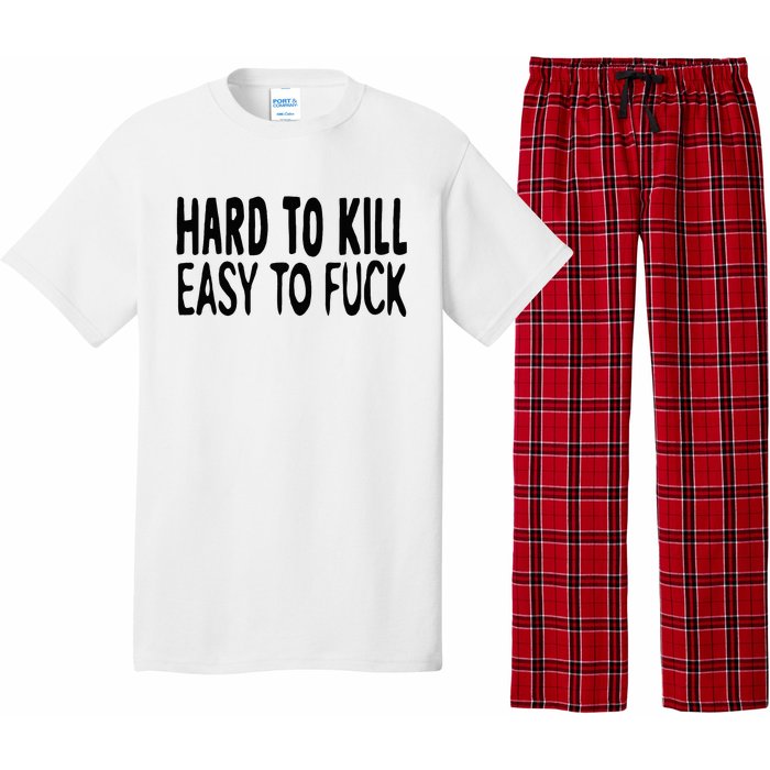 Hard To Kill Easy To Fuck Funny Quote Pajama Set