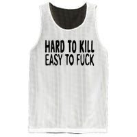 Hard To Kill Easy To Fuck Funny Quote Mesh Reversible Basketball Jersey Tank