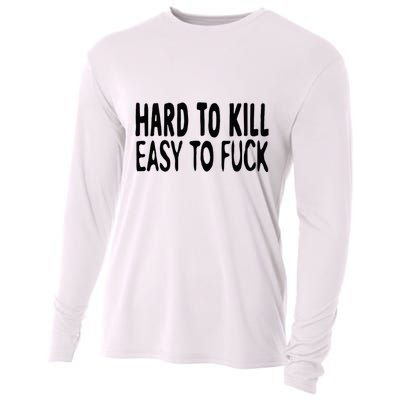 Hard To Kill Easy To Fuck Funny Quote Cooling Performance Long Sleeve Crew
