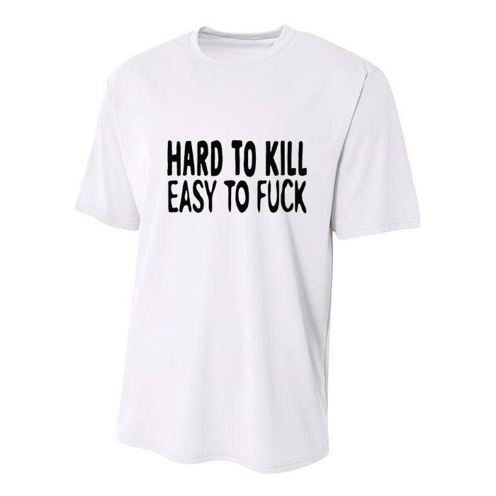 Hard To Kill Easy To Fuck Funny Quote Youth Performance Sprint T-Shirt