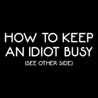 How To Keep An Idiot Busy Funny Joke Prank Gift 7-Panel Snapback Hat