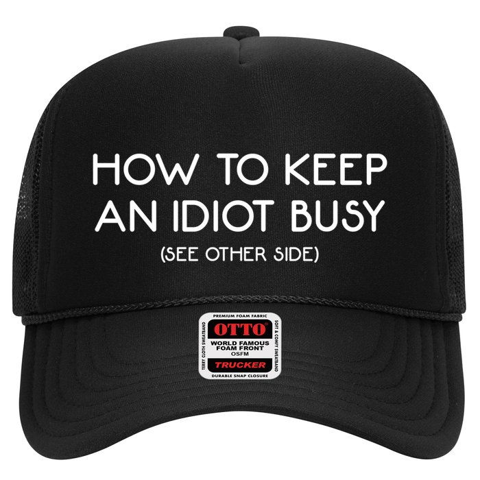 How To Keep An Idiot Busy Funny Joke Prank Gift Trucker Hat