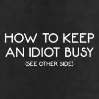 How To Keep An Idiot Busy Funny Joke Prank Gift Trucker Hat