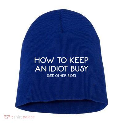 How To Keep An Idiot Busy Funny Joke Prank Gift Short Acrylic Beanie