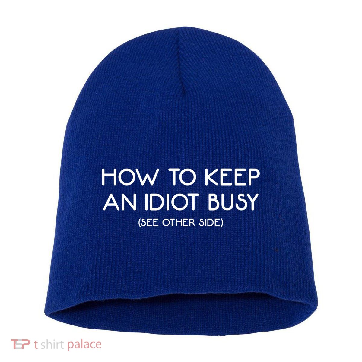 How To Keep An Idiot Busy Funny Joke Prank Gift Short Acrylic Beanie