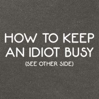 How To Keep An Idiot Busy Funny Joke Prank Gift Cotton Canvas Backpack