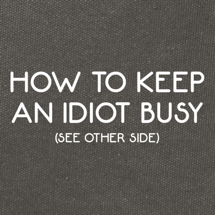 How To Keep An Idiot Busy Funny Joke Prank Gift Cotton Canvas Backpack
