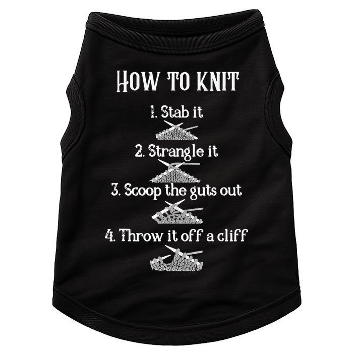 How To Knit 1 Stab It 2 Strangle It 3 Scoop The Guts Out  Doggie Tank