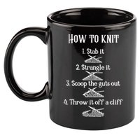 How To Knit 1 Stab It 2 Strangle It 3 Scoop The Guts Out  11oz C Handle Ceramic Mug