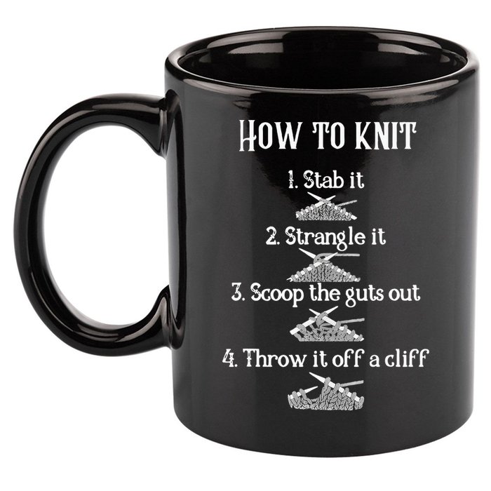 How To Knit 1 Stab It 2 Strangle It 3 Scoop The Guts Out  11oz C Handle Ceramic Mug