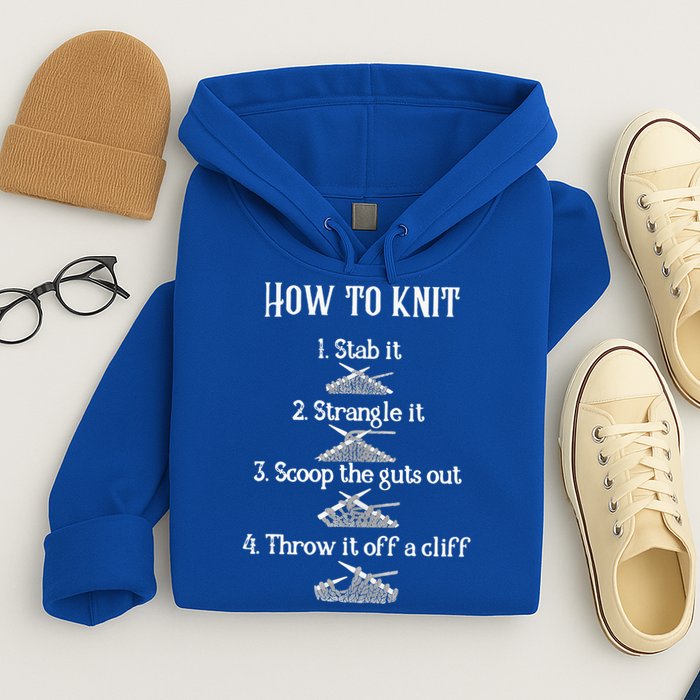 How To Knit 1 Stab It 2 Strangle It 3 Scoop The Guts Out  Hoodie