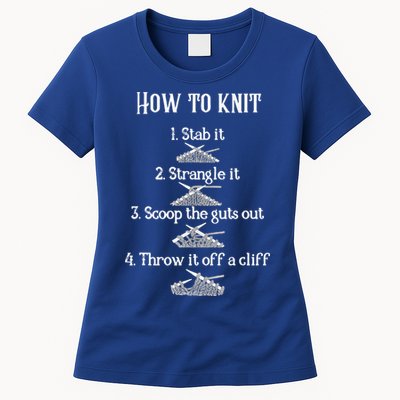 How To Knit 1 Stab It 2 Strangle It 3 Scoop The Guts Out  Womens T-Shirt